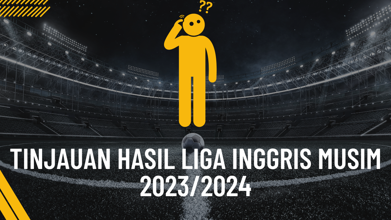 hasil liga inggris musim 2023/2024